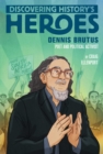 Dennis Brutus : Discovering History's Heroes - eBook