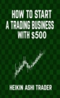How to Start a Trading Business with $500 - Book