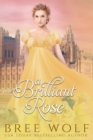 A Brilliant Rose : A Regency Romance - Book