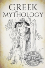 Greek Mythology : A Concise Guide to Ancient Gods, Heroes, Beliefs and Myths of Greek Mythology [Booklet] - Book