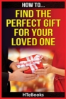 How To Find The Perfect Gift For Your Loved One - Book