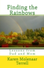Finding the Rainbows : Lessons from Dad and Mom - Book