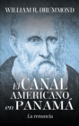 El Canal Americano En Panama : La Renuncia - Book