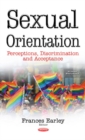 Sexual Orientation : Perceptions, Discrimination & Acceptance - Book