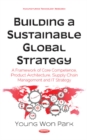 Building a Sustainable Global Strategy : A Framework of Core Competence, Product Architecture, Supply Chain Management & IT Strategy - Book