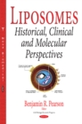 Liposomes : Historical, Clinical & Molecular Perspectives - Book