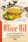 Olive Oil : Sensory Characteristics, Composition & Importance in Human Health - Book