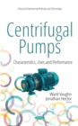 Centrifugal Pumps : Characteristics, Uses and Performance - eBook