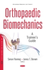 Orthopaedic Biomechanics : A Trainees Guide - Book