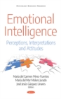 Emotional Intelligence : Perceptions, Interpretations and Attitudes - Book