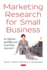 Marketing Research for Small Business : An Efficient and  Effective Functional Approach - Book