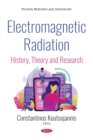 Electromagnetic Radiation: History, Theory and Research - eBook