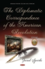 The Diplomatic Correspondence of the American Revolution : Volume 2 - Book