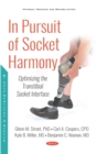In Pursuit of Socket Harmony: Optimizing the Transtibial Socket Interface - eBook