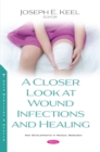 A Closer Look at Wound Infections and Healing - eBook