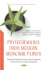 Phytochemicals from Mexican Medicinal Plants: Potential Biopharmaceuticals against Noncommunicable Diseases - eBook