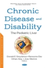 Chronic Disease and Disability : The Pediatric Liver - Book
