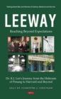 Leeway : Reaching Beyond Expectations. Dr. K.J. Lee's Journey from the Hideouts of Penang to Harvard and Beyond - Book