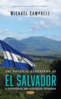 The Physical Geography of El Salvador: A Geophysical and Ecological Approach - eBook