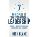 7 Principles of Transformational Leadership : Create a Mindset of Passion, Innovation, and Growth - eAudiobook