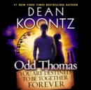 Odd Thomas: You Are Destined to Be Together Forever - eAudiobook