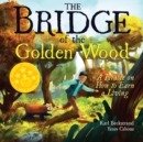 The Bridge of the Golden Wood : A Parable on How to Earn a Living - Book