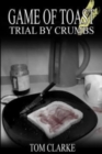 Game of Toast : Trial by Crumbs - Book