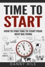 Time to Start : How to find time to start your next big thing - Book