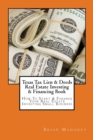 Texas Tax Lien & Deeds Real Estate Investing & Financing Book : How To Start & Finance Your Real Estate Investing Small Business - Book