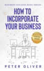 How To Incorporate Your Business : Business Success - Book