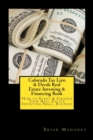 Colorado Tax Lien & Deeds Real Estate Investing & Financing Book : How to Start & Finance Your Real Estate Investing Small Business - Book