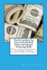 North Carolina Tax Lien & Deeds Real Estate Investing & Financing Book : How to Start & Finance Your Real Estate Investing Small Business - Book