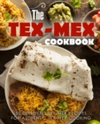 The Tex Mex Cookbook : 50 Delicious Tex Mex Recipes for Authentic Tex Mex Cooking - Book