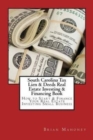 South Carolina Tax Lien & Deeds Real Estate Investing & Financing Book : How to Start & Finance Your Real Estate Investing Small Business - Book