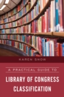 A Practical Guide to Library of Congress Classification - Book