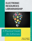 Electronic Resources Librarianship : A Practical Guide for Librarians - Book