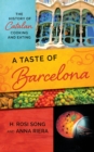 A Taste of Barcelona : The History of Catalan Cooking and Eating - Book