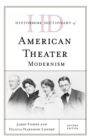 Historical Dictionary of American Theater : Modernism - Book