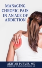 Managing Chronic Pain in an Age of Addiction - Book