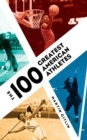 The 100 Greatest American Athletes - Book