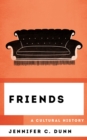 Friends : A Cultural History - Book