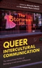 Queer Intercultural Communication : The Intersectional Politics of Belonging in and across Differences - Book