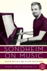 Sondheim on Music : Minor Details and Major Decisions - Book