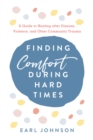 Finding Comfort During Hard Times : A Guide to Healing after Disaster, Violence, and Other Community Trauma - Book