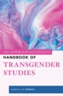 The Rowman & Littlefield Handbook of Transgender Studies - Book