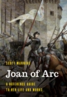 Joan of Arc : A Reference Guide to Her Life and Works - Book
