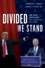 Divided We Stand : The 2020 Elections and American Politics - Book