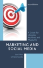 Marketing and Social Media : A Guide for Libraries, Archives, and Museums - Book