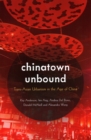 Chinatown Unbound : Trans-Asian Urbanism in the Age of China - Book