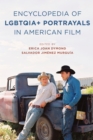 The Encyclopedia of LGBTQIA+ Portrayals in American Film - Book